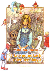 Maria Konopnicka "O krasnoludkach i o sierotce Marysi"